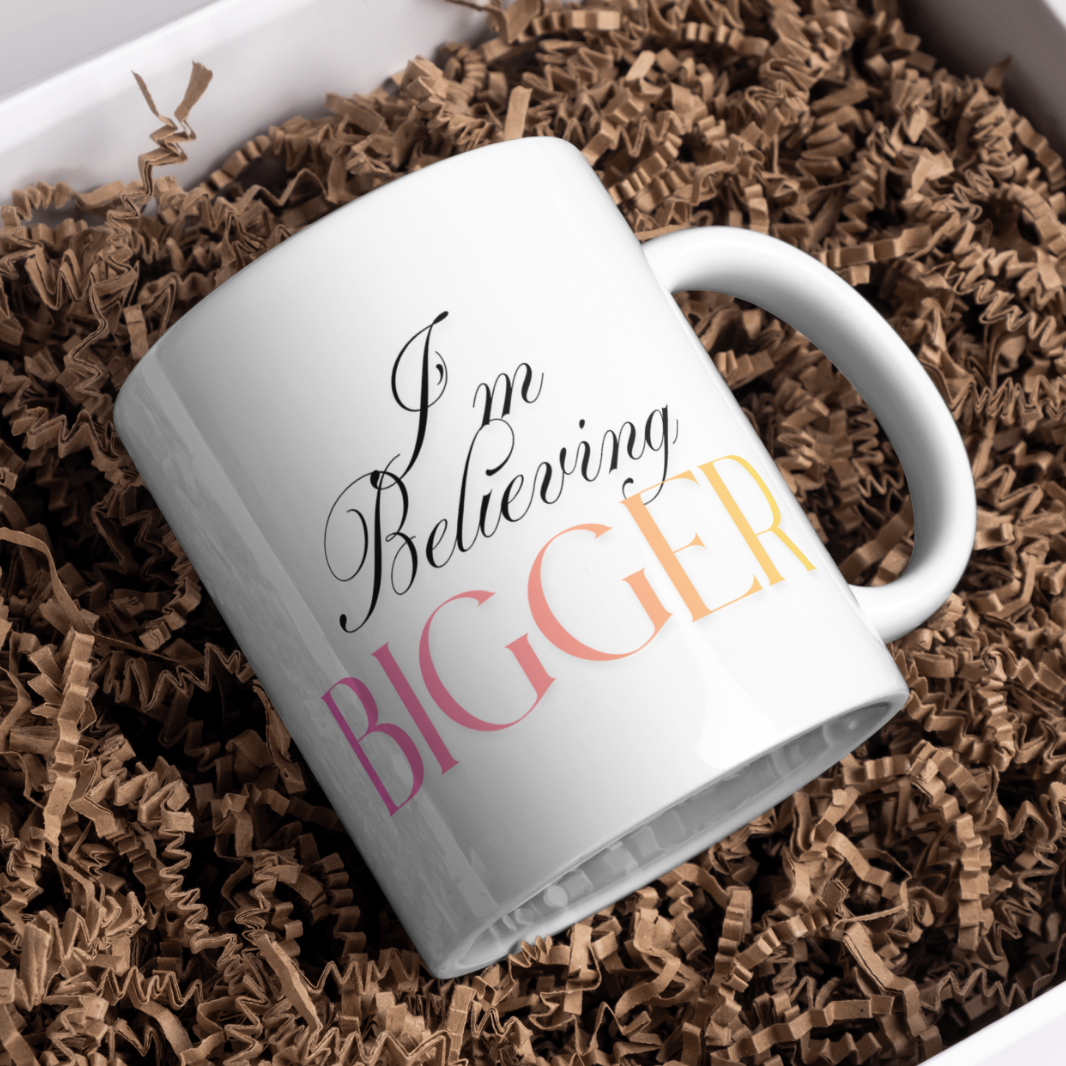 I'm Believing Bigger Mug