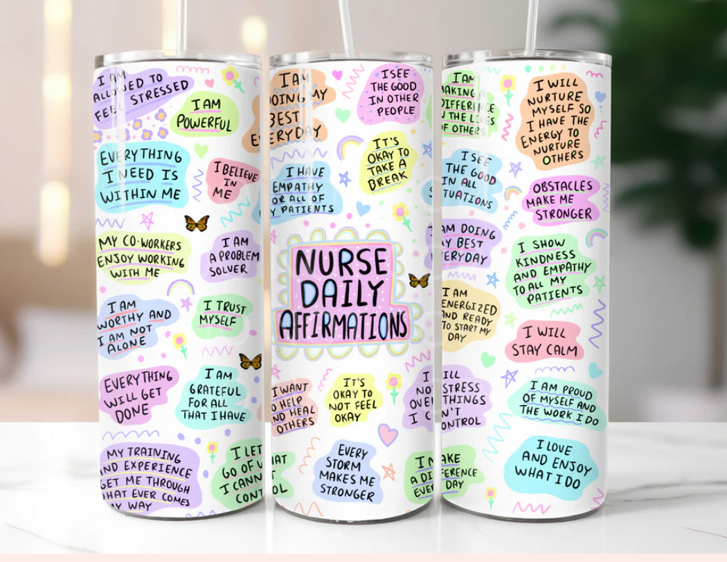 Nurses Daily Affirmation Tumbler