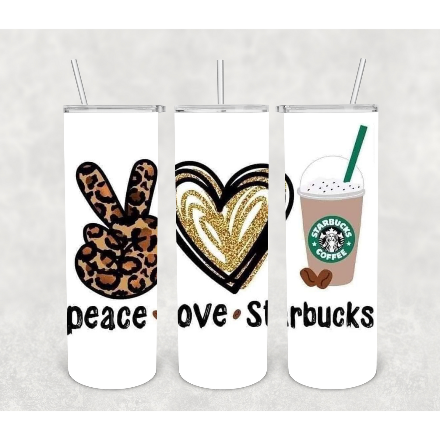 Peace, Love & Starbucks Tumbler