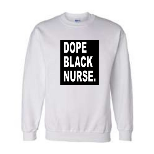 Dope Black Nurse Sweatshirt