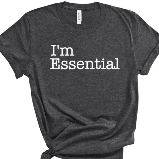 I'm Essential T-Shirt